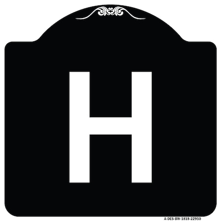 Sign With Letter H Heavy-Gauge Aluminum Architectural Sign